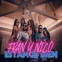 ESTAMOS BIEN Fran y Nico
