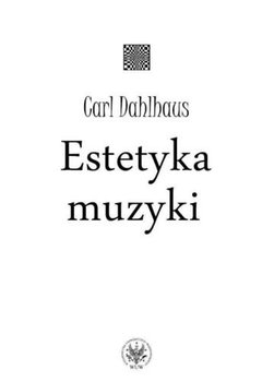 Estetyka Muzyki - Dahlhaus Carl