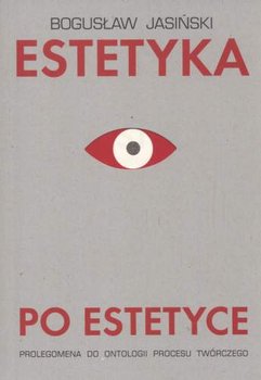 Estetyka po Estetyce - Jasiński Bogusław
