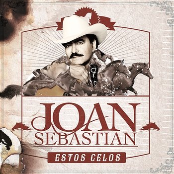 Estos Celos - Joan Sebastian