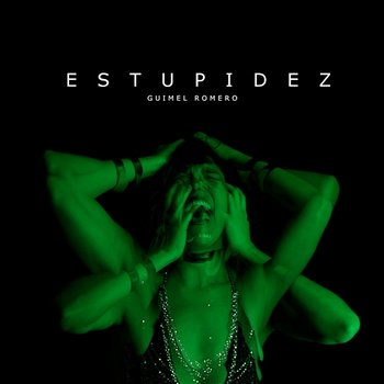 Estupidez - Guimel Romero