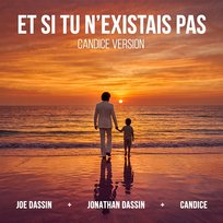 Et si tu n'existais pas Joe Dassin, Jonathan Dassin, Candice