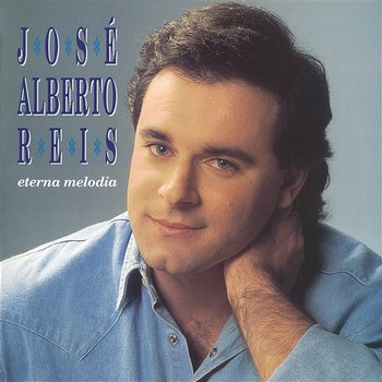 Eterna Melodia - José Alberto Reis