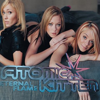 Eternal Flame - Atomic Kitten