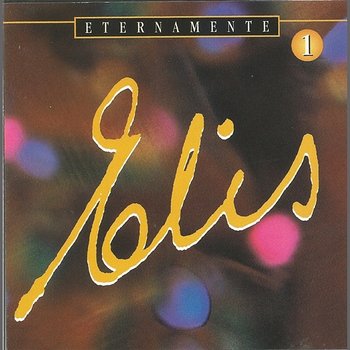 Eternamente Elis, Vol. 1 - Elis Regina