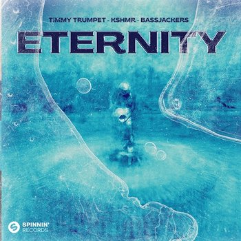 Eternity - Timmy Trumpet, KSHMR, Bassjackers