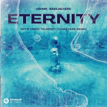 Eternity - KSHMR & Bassjackers feat. Timmy Trumpet
