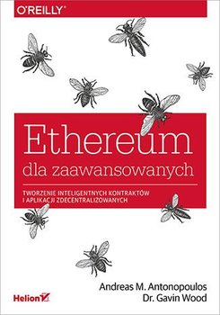 Ethereum dla zaawansowanych. Tworzenie inteligentnych kontraktów i aplikacji zdecentralizowanych - Antonopoulos Andreas M., Wood Gavin