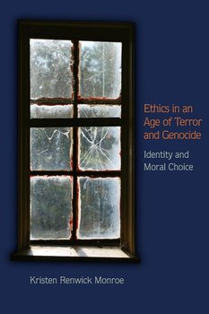 Ethics in an Age of Terror and Genocide - Monroe Kristen Renwick
