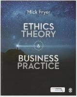 Ethics Theory and Business Practice - Fryer Mick