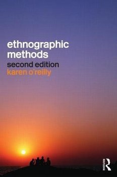 Ethnographic Methods - O'reilly Karen