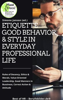 Etiquette Good Behavior & Style in Everyday Professional Life - Simone Janson