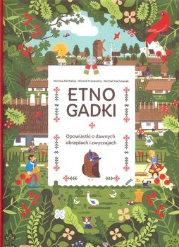 Etnogadki. Opowiastki o dawnych obrzędach i zwyczajach - Opracowanie zbiorowe