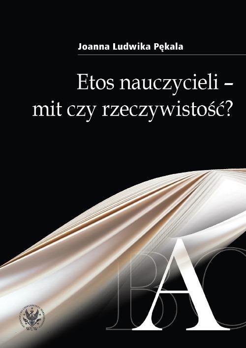 Etos nauczycieli - mit czy rzeczywistość? - ebook PDF