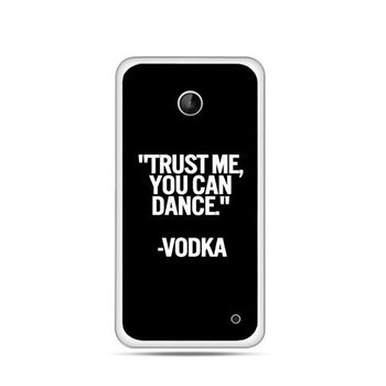 Etui na Nokia Lumia 630, Trust me you can dance-vodka - EtuiStudio