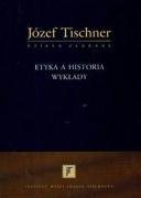 Etyka a historia. Wykłady - Tischner Józef
