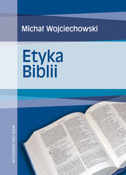 Etyka Biblii - Wojciechowski Michał | Książka W Empik