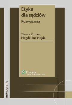 Etyka dla sędziów. Rozważania - Romer Maria Teresa, Najda Magdalena