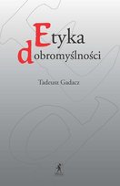 Etyka dobromyślności Gadacz Tadeusz