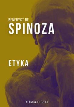 Etyka - de Spinoza Benedict