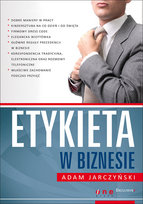 Etykieta w biznesie Jarczyński Adam