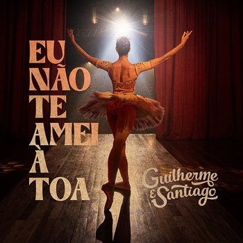 Eu Não Te Amei À Toa - Guilherme & Santiago