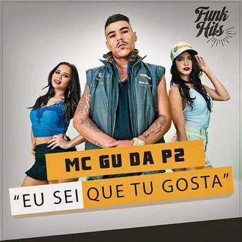 Eu Sei Que Tu Gosta - Mc Gu da p2