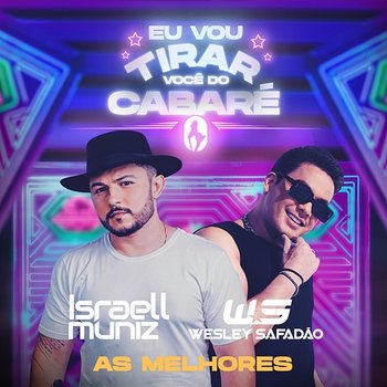 Eu Vou Tirar Você Do Cabaré - Israell Muniz feat. Wesley Safadão