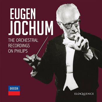 Eugen Jochum - The Orchestral Recordings On Philips - Eugen Jochum