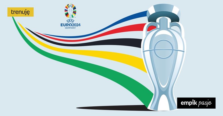 Euro 2024 – najważniejsze informacje o Mistrzostwach Europy w piłce nożnej