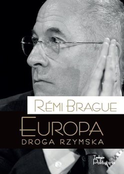 Europa, droga rzymska - Brague Remi