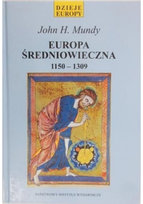 Europa średniowieczna 1150 - 1309 Mundy John H.