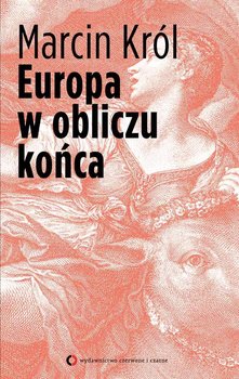 Europa w obliczu końca - Król Marcin