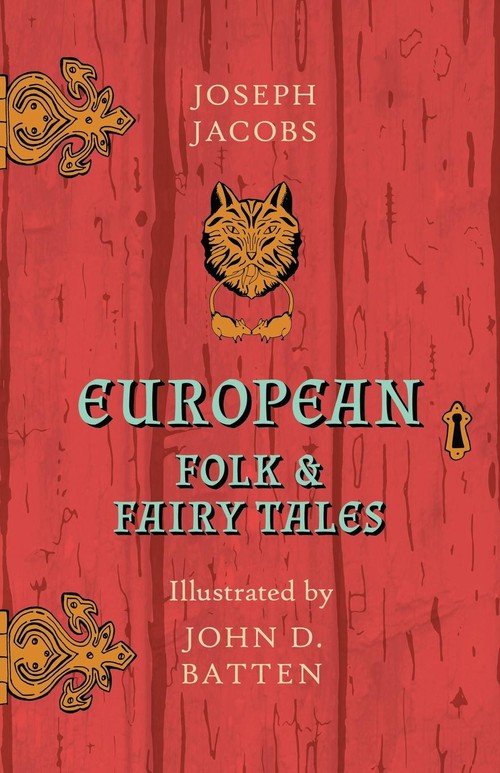 European Folk and Fairy Tales Illustrated by John D. Batten Jacobs