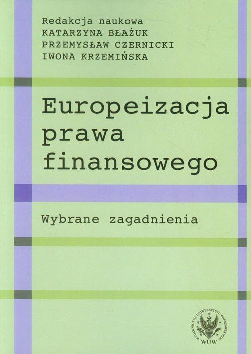 Europeizacja prawa finansowego. Wybrane zagadnienia - ebook PDF