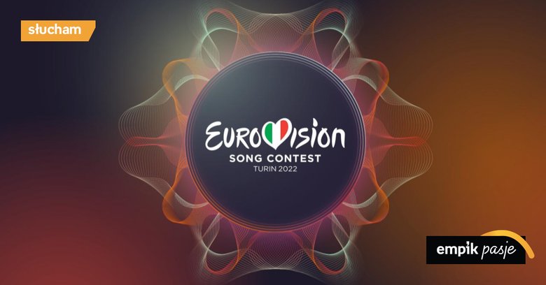 Eurowizja 2022 – to już jutro!