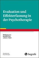 Evaluation und Effekterfassung in der Psychotherapie - Lutz Wolfgang, Neu Rebekka, Rubel Julian A.