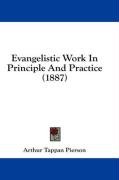 Evangelistic Work in Principle and Practice (1887) - Pierson Arthur Tappan