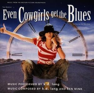 EVEN COWGIRLS GET THE BLUES O.S.T - Lang K.D.