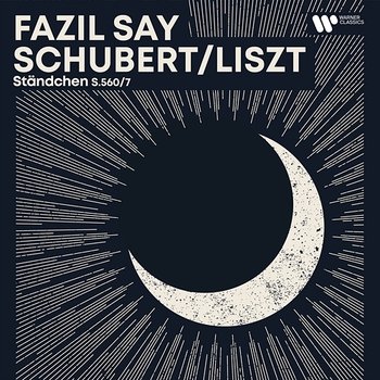 Evening Piano - Schubert/Liszt: Ständchen - Fazil Say