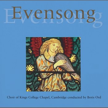 Evensong from King's College, Cambridge - Boris Ord, Choir of King's College, Cambridge
