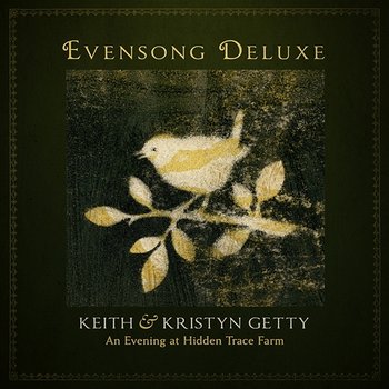 Evensong - Keith & Kristyn Getty