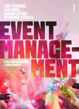 Event Management: For Tourism, Cultural, Business and Sporting Events - Opracowanie zbiorowe