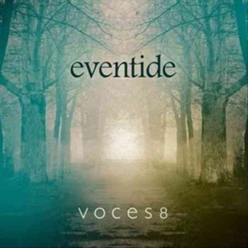 Eventide - Voces8