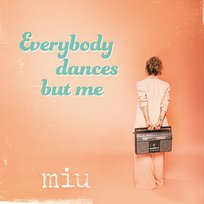 Everbody Dances But Me Miu