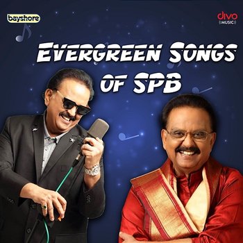 Evergreen Songs of SPB - S. P. Balasubrahmanyam