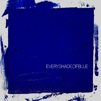 Every Shade of Blue - The Head And The Heart