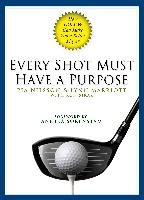 Every Shot Must Have a Purpose: How Golf54 Can Make You a Better Player Nilsson Pia, Sirak Ron, Marriott Lynn