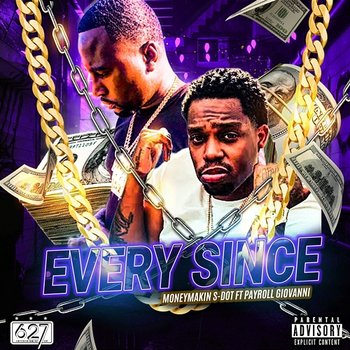 Every Since - MONEYMAKIN S-DOT feat. Payroll Giovanni