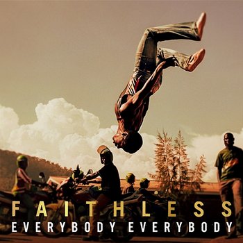 Everybody Everybody - Faithless